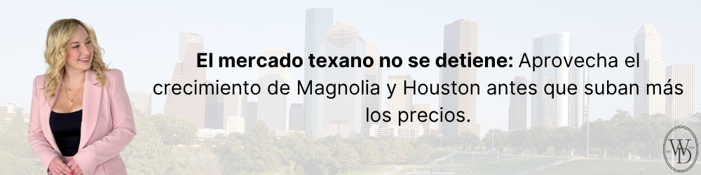 El mercado texano no se detiene: Aprovecha el crecimiento de Magnolia y Houston antes que suban más los precios.